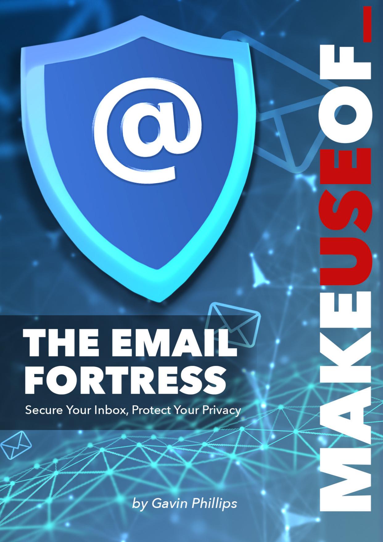 The Email Fortress - Secure your Inbox, Protect Your Privacy