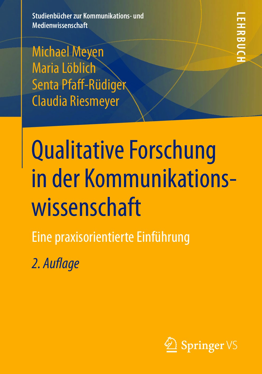 Qualitative Forschung in der Kommunikationswissenschaft: Eine praxisorientierte Einführung