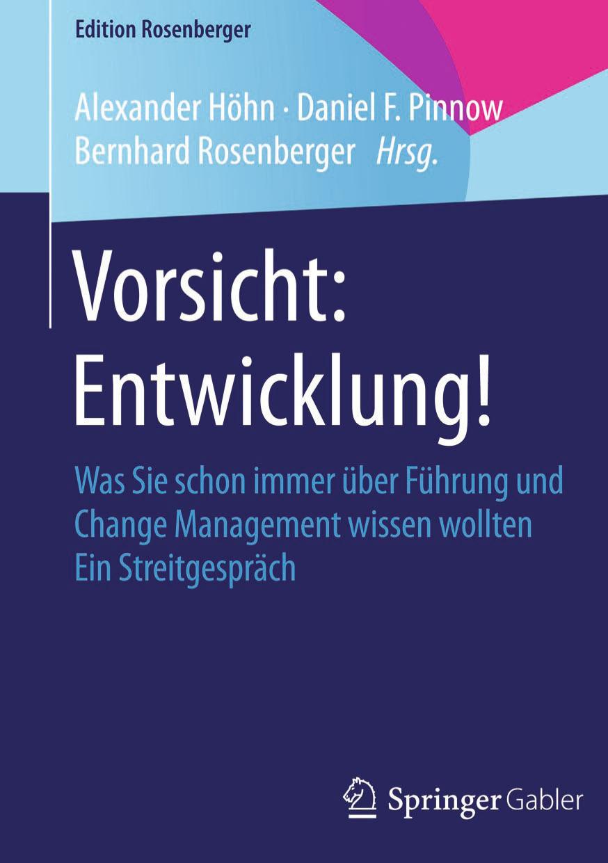 Vorsicht: Entwicklung!: Was Sie schon immer über Führung und Change Management wissen wollten Ein Streitgespräch