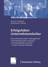 Erfolgsfaktor Unternehmenskultur: Mit kulturbewusstem Management Unternehmensziele erreichen und Identifikation schaffen — 6 Best Practice-Beispiele