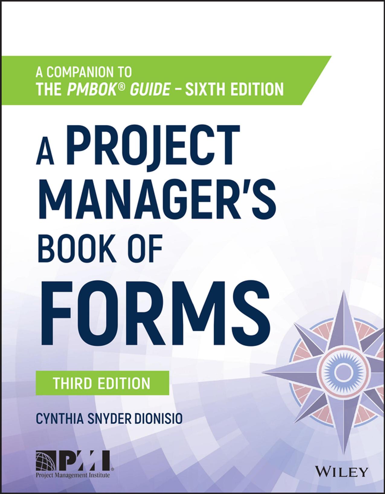 A Project Manager's Book of Forms: A Companion to the PMBOK Guide