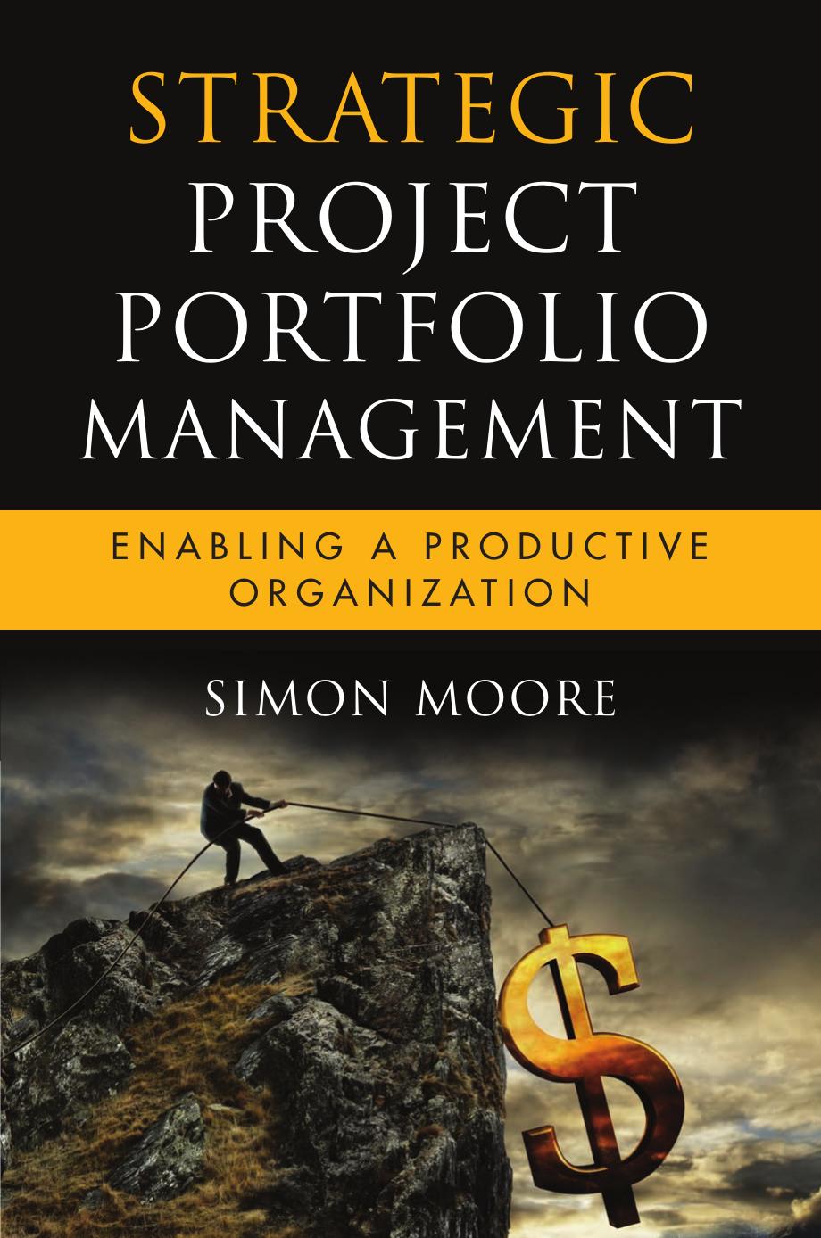 Strategic Project Portfolio Management: Enabling a Productive Organization