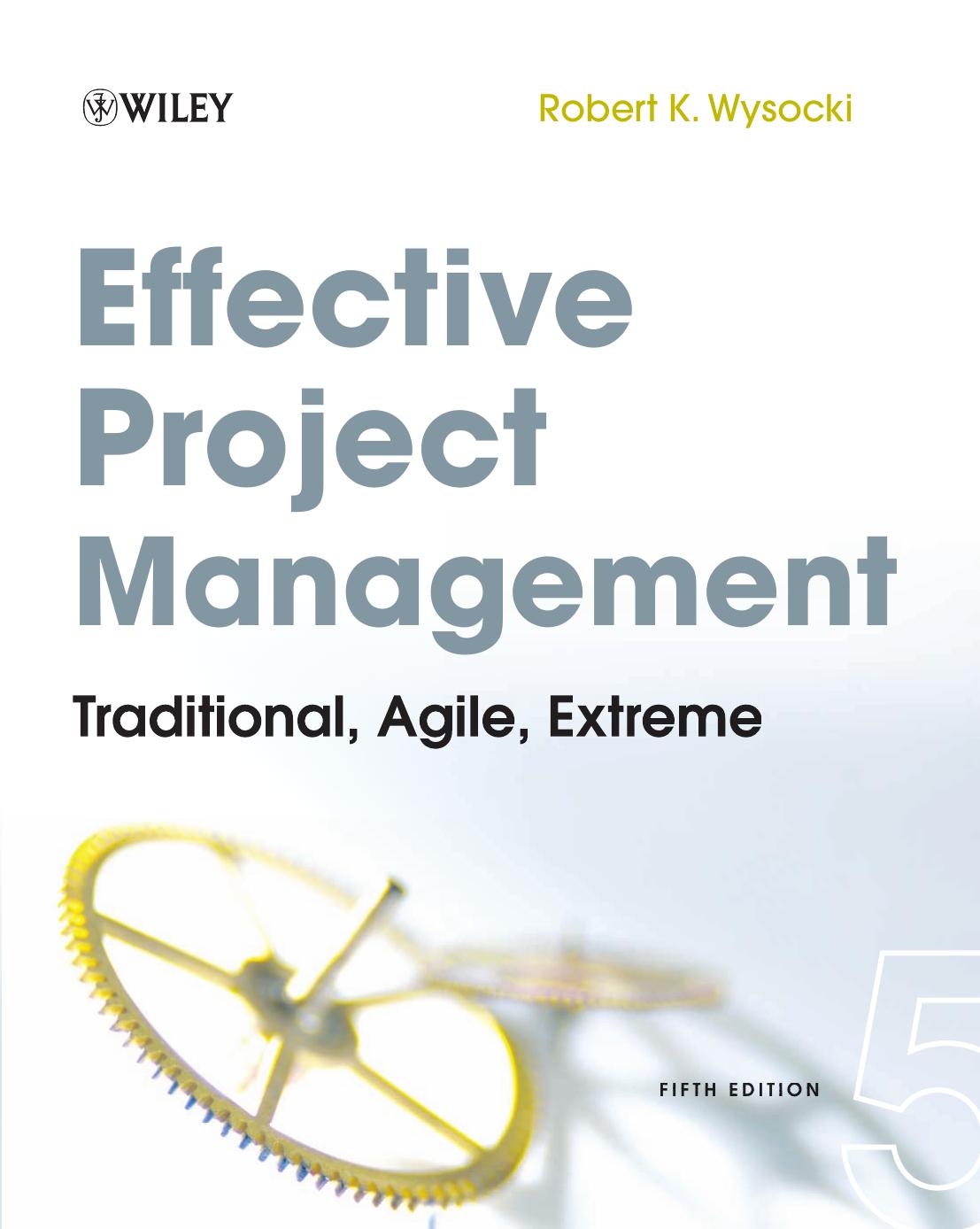 Outlines and Highlights for Effective Project Management by Robert K Wysocki Ph D , Isbn: 9780470423677