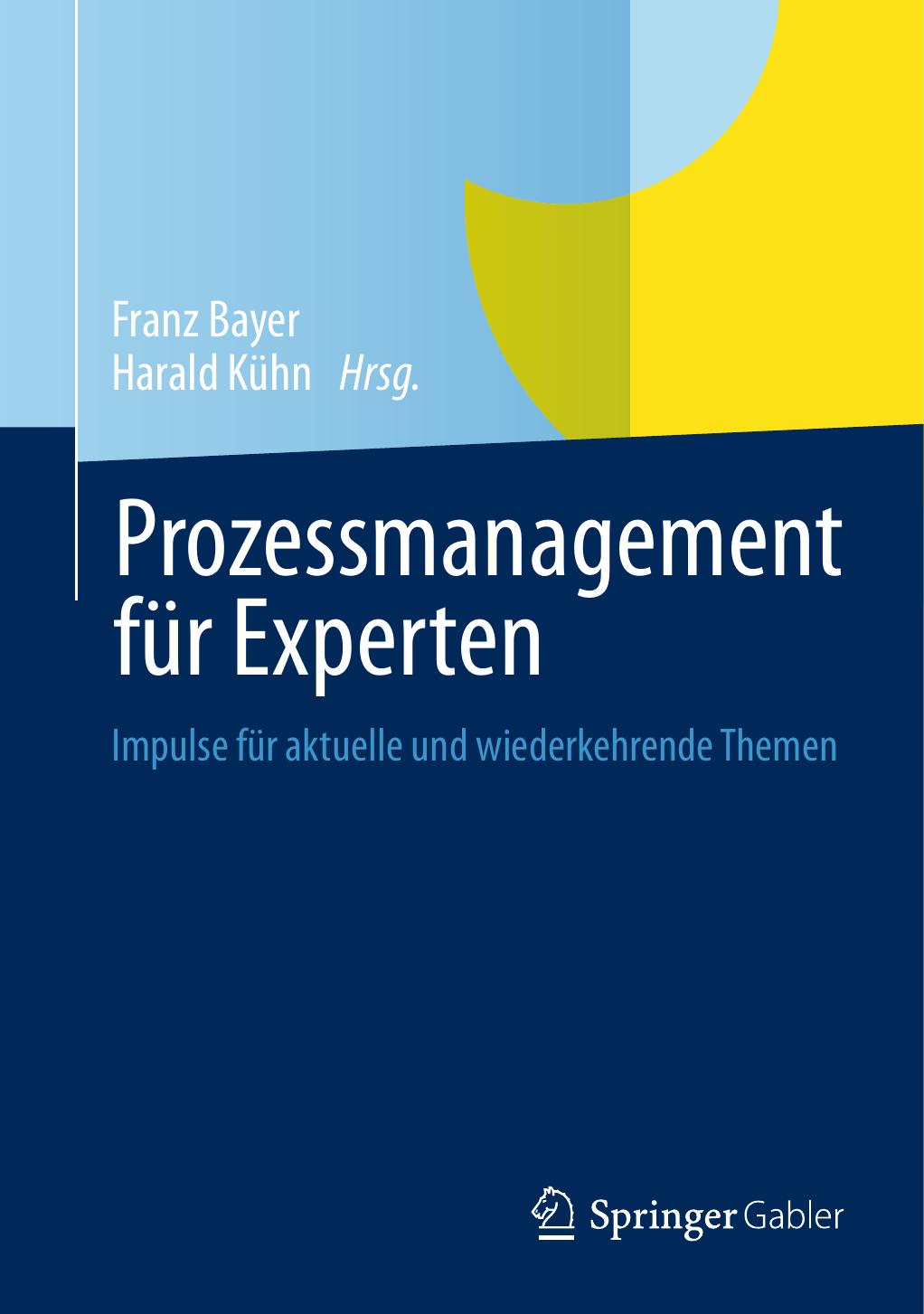 Prozessmanagement für Experten: Impulse für aktuelle und wiederkehrende Themen