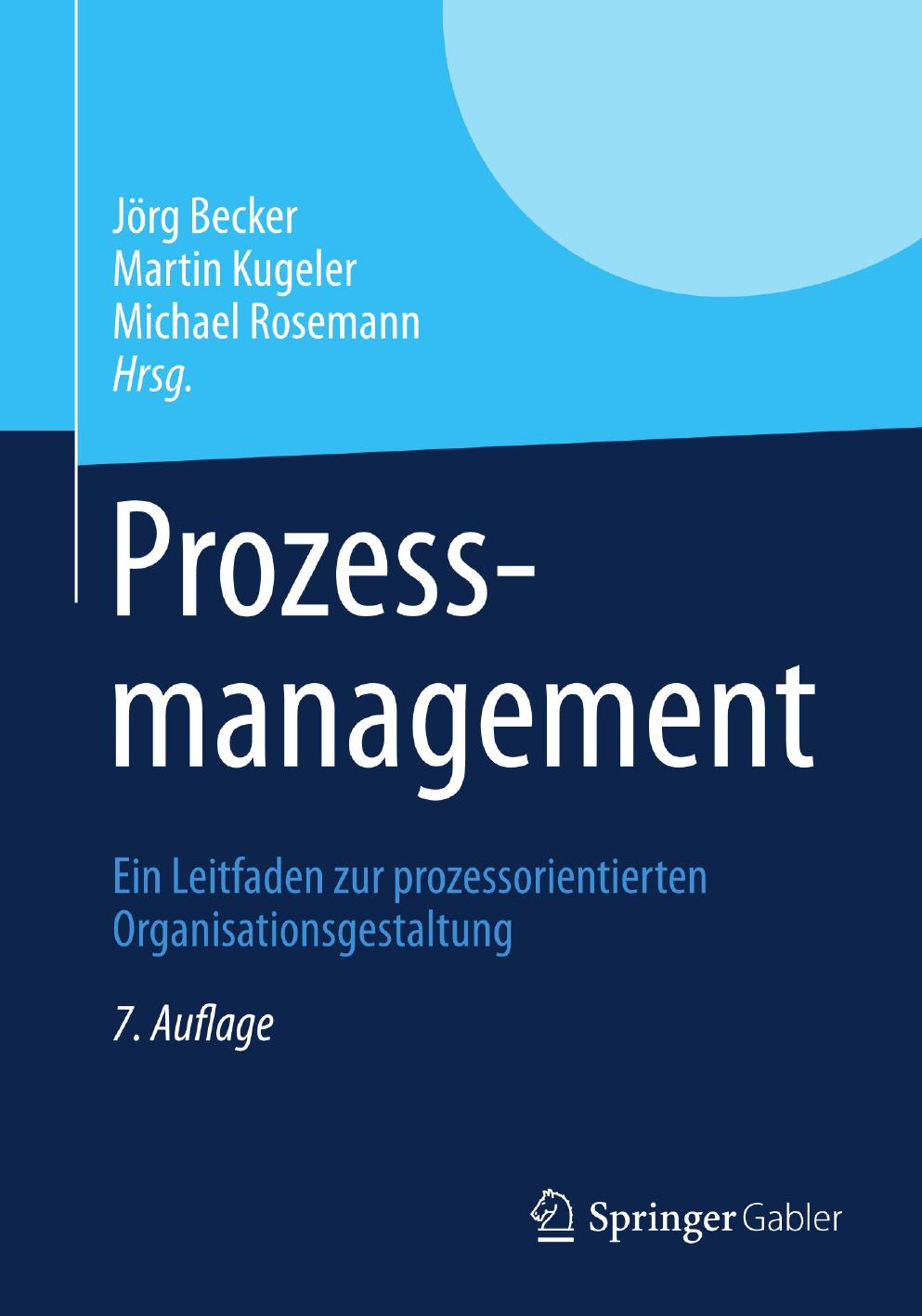 Prozessmanagement: Ein Leitfaden zur prozessorientierten Organisationsgestaltung