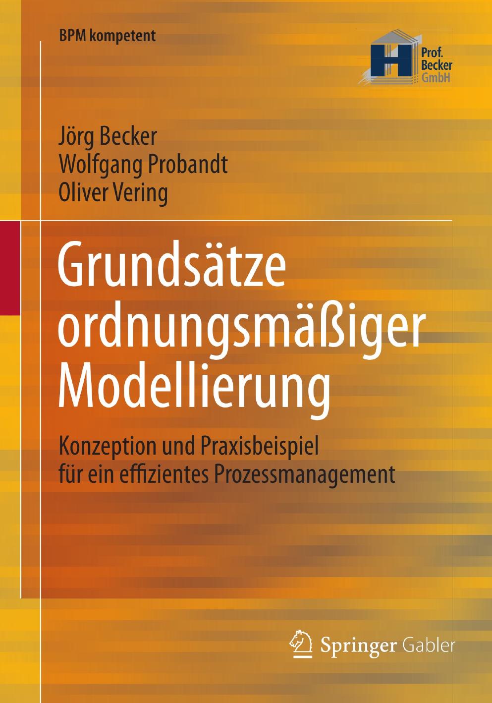 Grundsätze ordnungsmäßiger Modellierung: Konzeption und Praxisbeispiel für ein effizientes Prozessmanagement