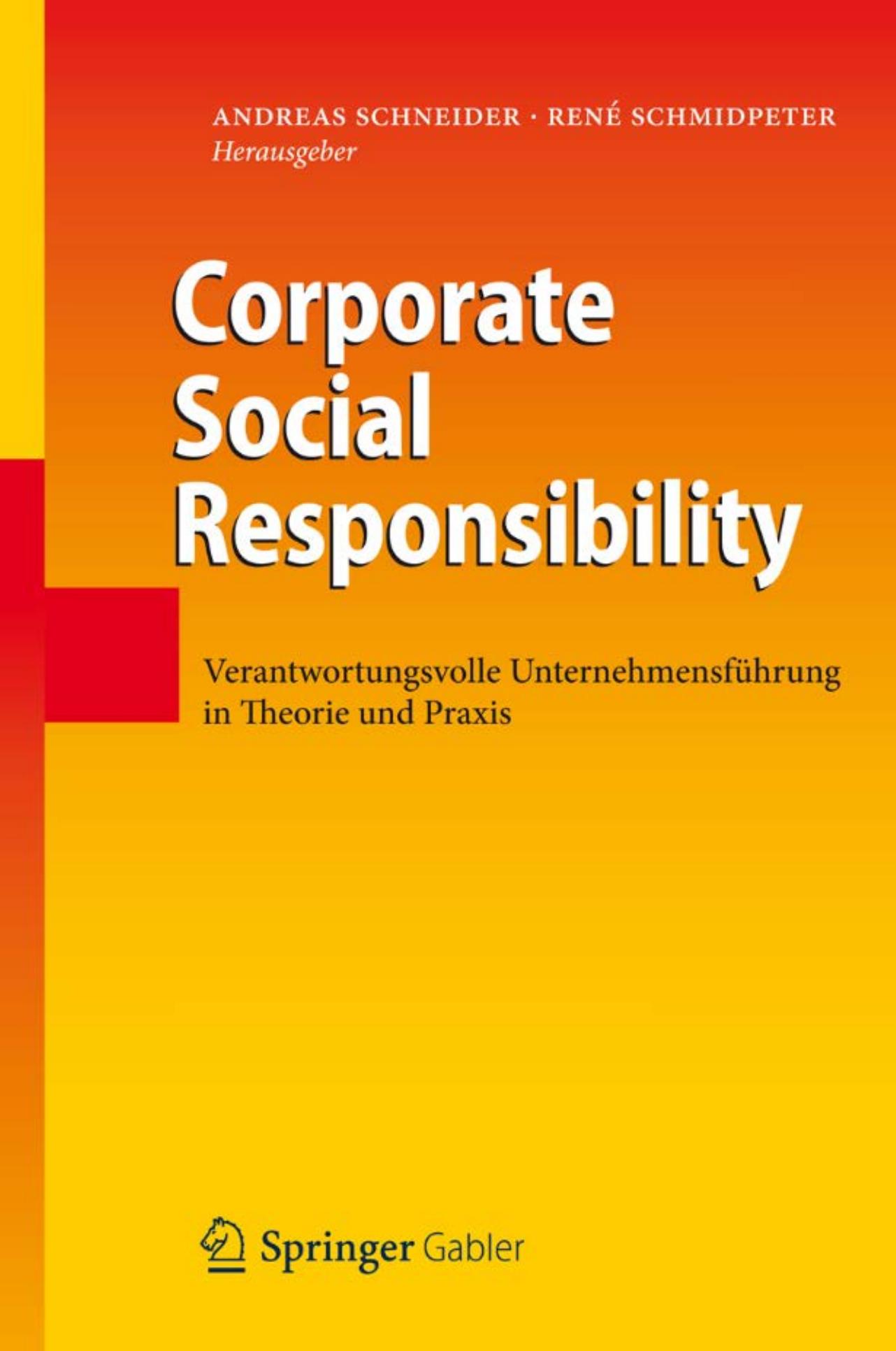 Corporate Social Responsibility: Verantwortungsvolle Unternehmensführung in Theorie und Praxis