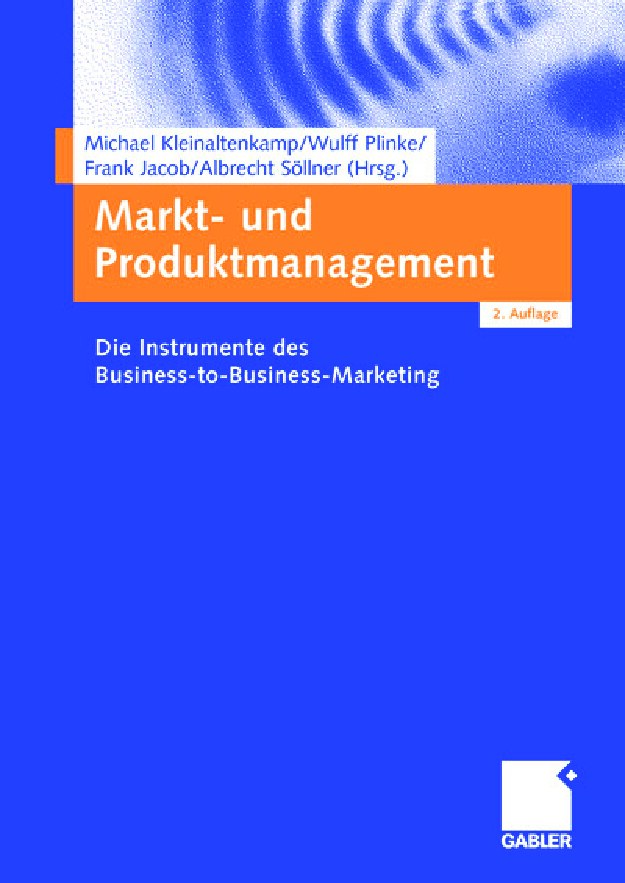 Markt- und Produktmanagement: Die Instrumente des Business-to-Business-Marketing