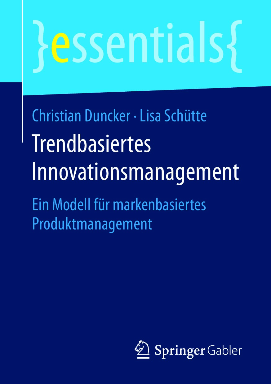 Trendbasiertes Innovationsmanagement: Ein Modell für markenbasiertes Produktmanagement