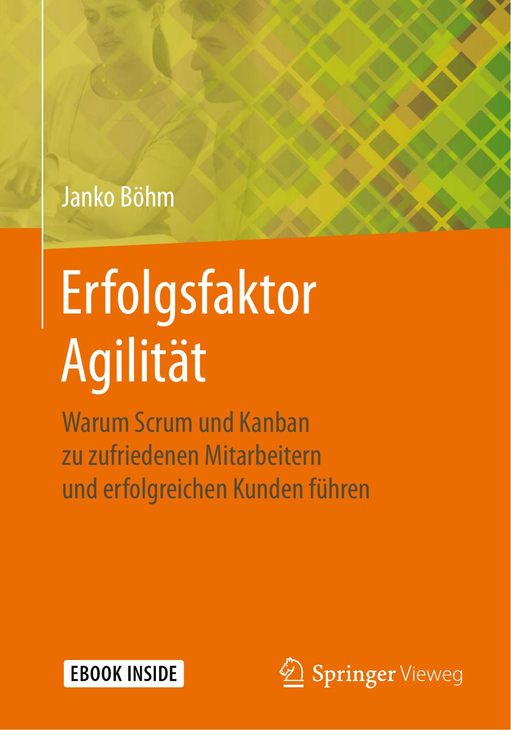 Erfolgsfaktor Agilität: Warum Scrum und Kanban zu zufriedenen Mitarbeitern und erfolgreichen Kunden führen